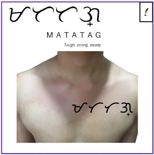 Baybayin tattoo of the word “Matatag” meaning strong and steady, displayed on chest as an inspirational Filipino script design